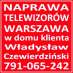 TV Serwis Naprawa Telewizorów Warszawa Ożarów Mazowiecki w domu Klienta.