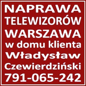 TV Serwis Naprawa Telewizorów Warszawa Ursynów w domu Klienta.